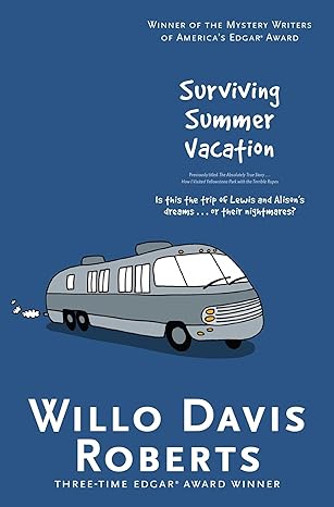 surviving summer vacation how i visited yellowstone park with the terrible rupes 1st edition willo davis