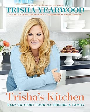 trishas kitchen easy comfort food for friends and family 1st edition trisha yearwood ,beth yearwood bernard