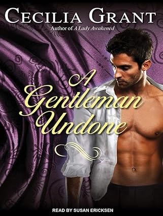 a gentleman undone 1st edition cecilia grant ,susan ericksen 1452607680, 978-1452607689
