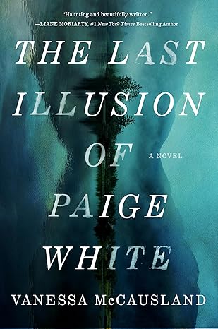 the last illusion of paige white a novel 1st edition vanessa mccausland 0593799941, 978-0593799949