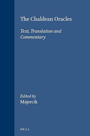 the chaldean oracles text translation and commentary 1st edition ruth majercik 9004090436, 978-9004090439