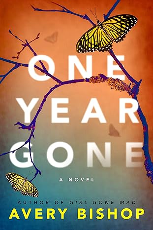 one year gone a novel 1st edition avery bishop 1542018706, 978-1542018708