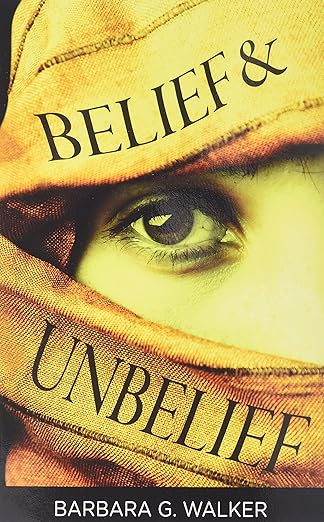 belief and unbelief 1st edition barbara g walker 0931779561, 978-0931779565