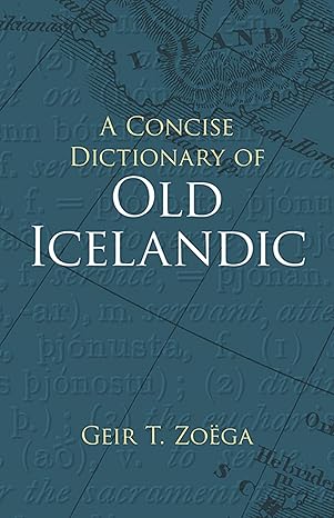 a concise dictionary of old icelandic 1st edition geir t zoa ga 0486434311, 978-0486434315