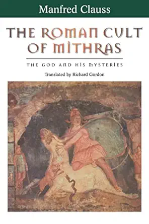 the roman cult of mithras the god and his mysteries 1st edition manfred clauss ,richard gordon 0415929784,