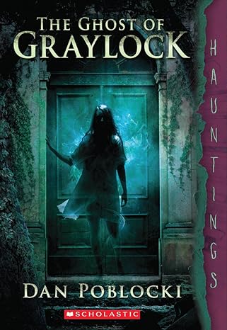 the ghost of graylock 1st edition dan poblocki 0545402697, 978-0545402699
