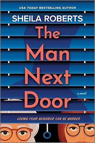 the man next door a novel 1st edition sheila roberts 0778360288, 978-0778360285