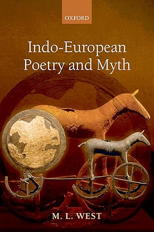 indo european poetry and myth paper 1st edition m l west 0199558914, 978-0199558919