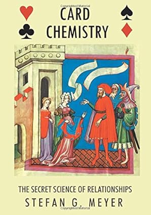 card chemistry the secret science of relationships 1st edition stefan g meyer 1481261223, 978-1481261227