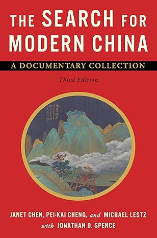 the search for modern china a documentary collection 1st edition jonathan d spencejanet chen ,pei kai cheng