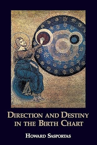 direction and destiny in the birth chart 1st edition howard sasportas 1910531944, 978-1910531945
