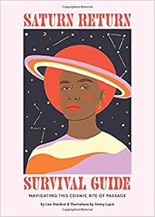 saturn return survival guide navigating this cosmic rite of passage 1st edition lisa stardust ,emmy lupin