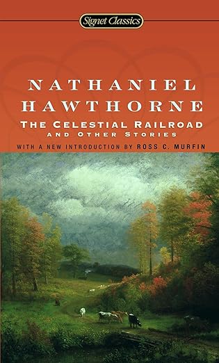 the celestial railroad and other stories 1st edition nathaniel hawthorne ,ross c murfin 0451530209,