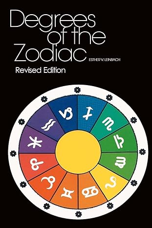 degrees of the zodiac 1st edition esther v leinbach ,kevin leinbach 1470167913, 978-1470167912