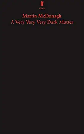 a very very very dark matter 1st edition martin mcdonagh 057134691x, 978-0571346912
