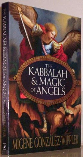 the kabbalah and magic of angels 1st edition migene gonza lez wippler 0738728462, 978-0738728469
