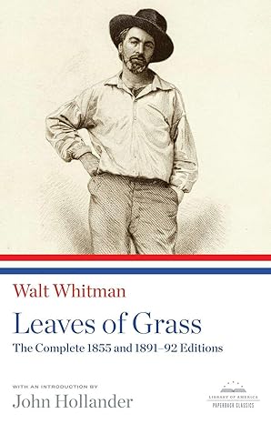 leaves of grass the complete 1855 and 1891  s a library of america paperback classic 1st edition walt whitman