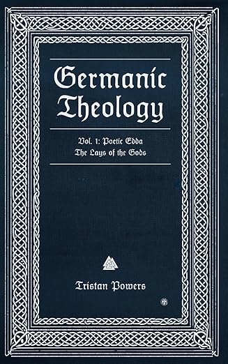 germanic theology vol i poetic edda lays of the gods 1st edition tristan powers 1923104209, 978-1923104204