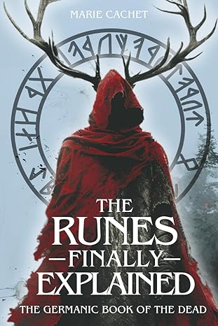 the runes finally explained the germanic book of the dead 1st edition marie d f cachet 2959283600,
