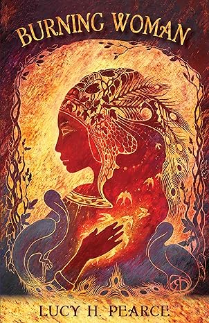 burning woman 1st edition lucy h pearce 1910559164, 978-1910559161