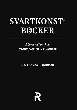 svartkonstba cker a compendium of the swedish black art book tradition 1st edition thomas k johnson