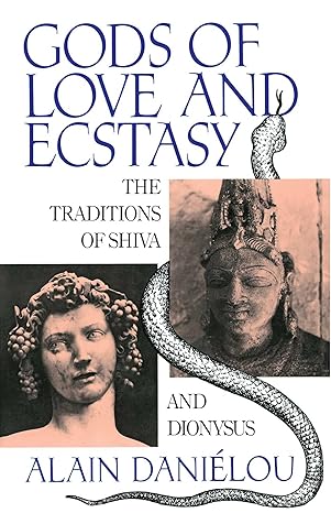 gods of love and ecstasy the traditions of shiva and dionysus 1st edition alain dania c lou 0892813741,