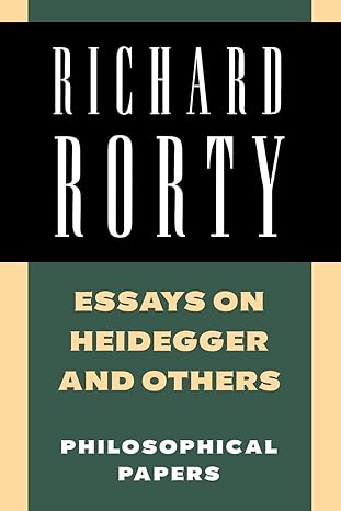 essays on heidegger and others philosophical papers volume 2 1st edition richard rorty 0521358787,