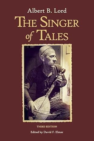 the singer of tales 1st edition albert b lord ,david f elmer 0674975731, 978-0674975736