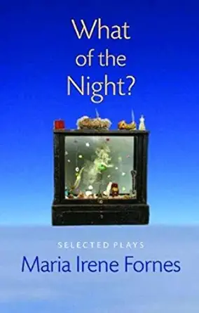 what of the night selected plays 1st edition maria irene fornes 1555540805, 978-1555540807
