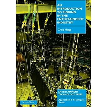 introduction to rigging in the entertainment industry 1st edition higgs chris 1904031129, 978-1904031123