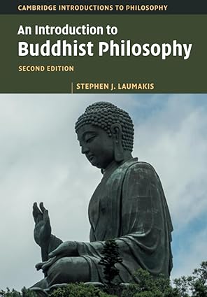 an introduction to buddhist philosophy 1st edition stephen j laumakis 1009337114, 978-1009337113