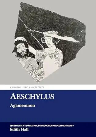 aeschylus agamemnon 1st edition edith hall 1836244290, 978-1836244295