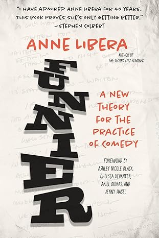 funnier a new theory for the practice of comedy 1st edition anne libera ,ashley nicole black ,chelsea
