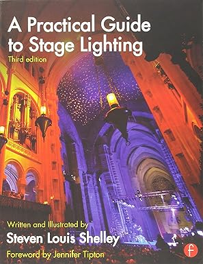 a practical guide to stage lighting 1st edition steven louis shelley 0415812003, 978-0415812009