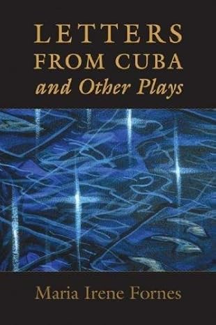 letters from cuba and other plays 1st edition maria irene fornes 1555540767, 978-1555540760