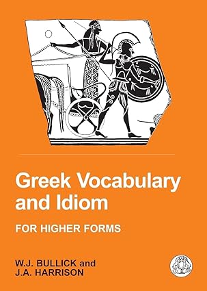 greek vocabulary and idiom 1st edition w j bullick ,j a harrison 1853996777, 978-1853996771