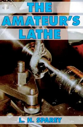 the amateurs lathe 1st edition lawrence h sparey 0852422881, 978-0852422885