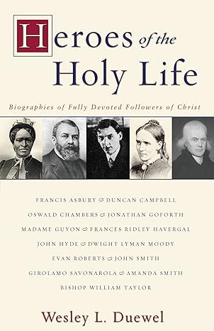 heroes of the holy life 1st edition wesley l duewel 0310246636, 978-0310246633