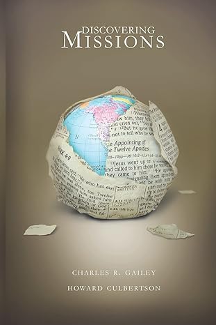 discovering missions 1st edition charles r gailey ,howard culbertson 083412257x, 978-0834122574