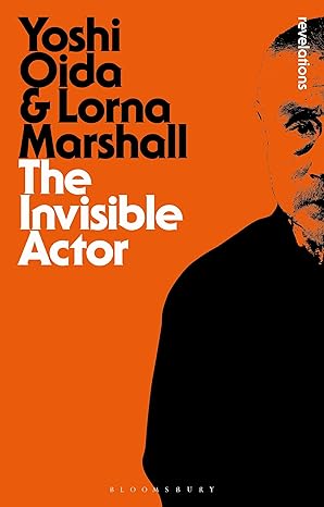 the invisible actor 1st edition yoshi oida ,lorna marshall 1350148261, 978-1350148260