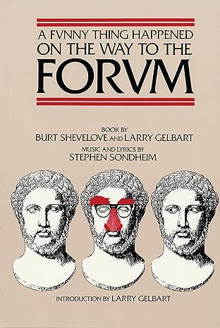a funny thing happened on the way to the forum libretto 1st edition burt shevelove ,larry gelbart ,stephen
