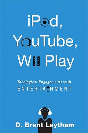 ipod youtube wii play 1st edition brent d laytham 1556355092, 978-1556355097
