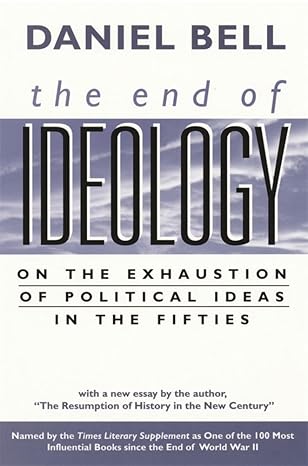 the end of ideology on the exhaustion of political ideas in the fifties with the resumption of history in the
