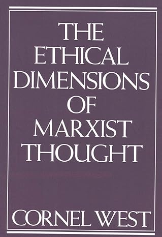 the ethical dimensions of marxist thought 1st edition cornel west 0853458189, 978-0853458180
