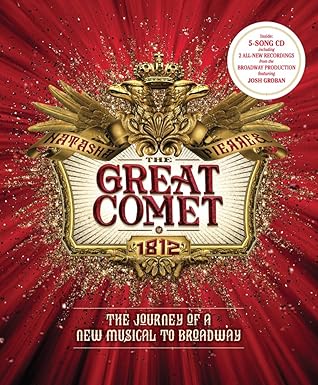 the great comet the journey of a new musical to broadway 1st edition steven suskin ,oskar eustis ,dave malloy