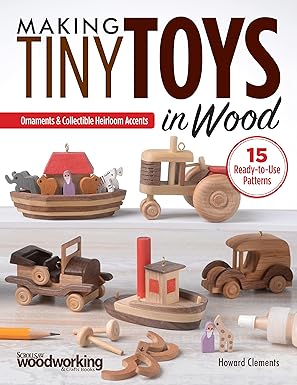 making tiny toys in wood ornaments and collectible heirloom accents 15 full size scroll saw patterns for