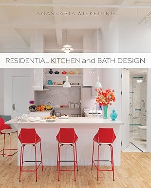 residential kitchen and bath design 1st edition anastasia wilkening 1609011252, 978-1609011253