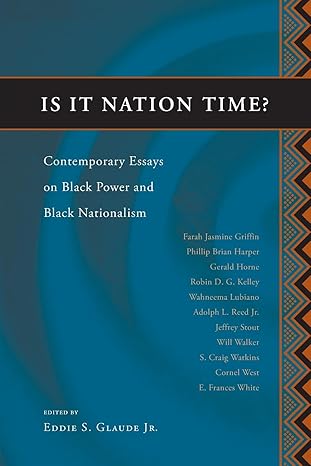 is it nation time contemporary essays on black power and black nationalism 1st edition eddie s glaude jr