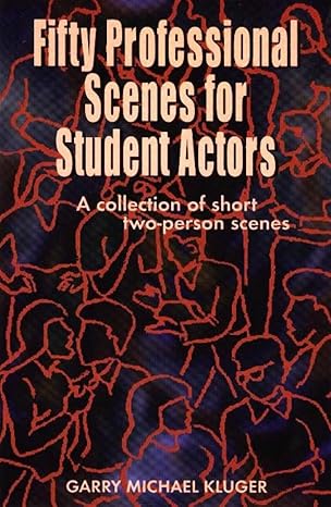 fifty professional scenes for student actors a collection of short two person scenes 1st edition garry