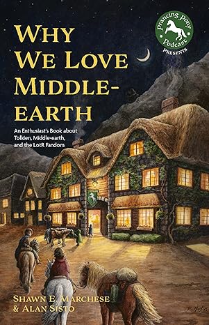 why we love middle earth an enthusiasta s book about tolkien middle earth and the lotr fandom 1st edition